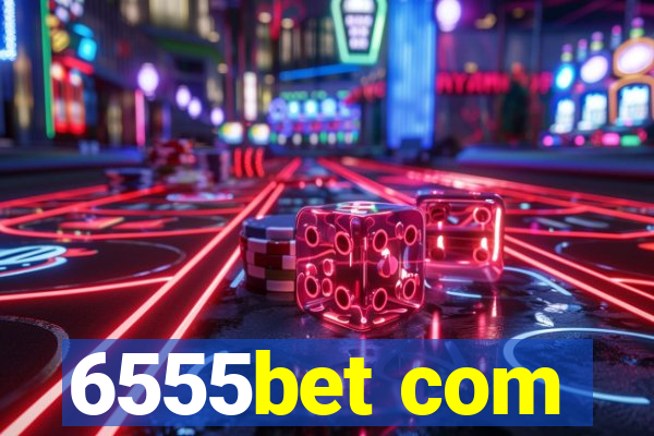 6555bet com